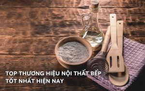 top thương hiệu nội thất bếp tốt nhất