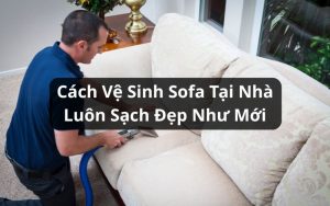 cách vệ sinh sofa