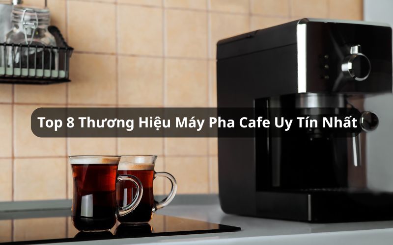 thương hiệu máy pha cafe uy tín