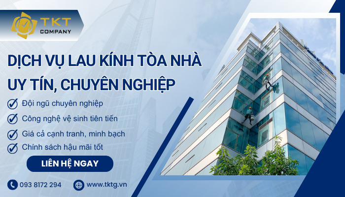 dịch vụ lau kính tòa nhà tại TKT Company